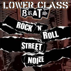 Lower Class Brats : Rock N' Roll Street Noize